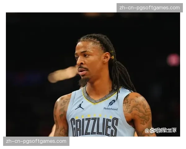 灰熊莫兰特复出后数据 场均19.5分8.1助攻但效率波动分析